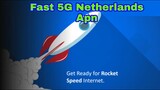 Fast 5G Netherlands Apn - Get ready for Rocket speed internet Data and Wifi Support