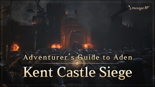 [Lineage W] Kent Castle Siege｜ Adventurer's Guide to Aden｜