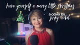 Have Yourself A Merry Little Christmas [Cover] - Jinky Vidal