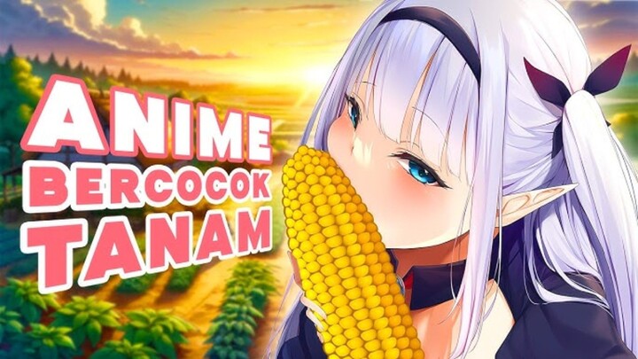 Anime Terbaik yang Bisa Bikin Kamu Pengen jadi Petani