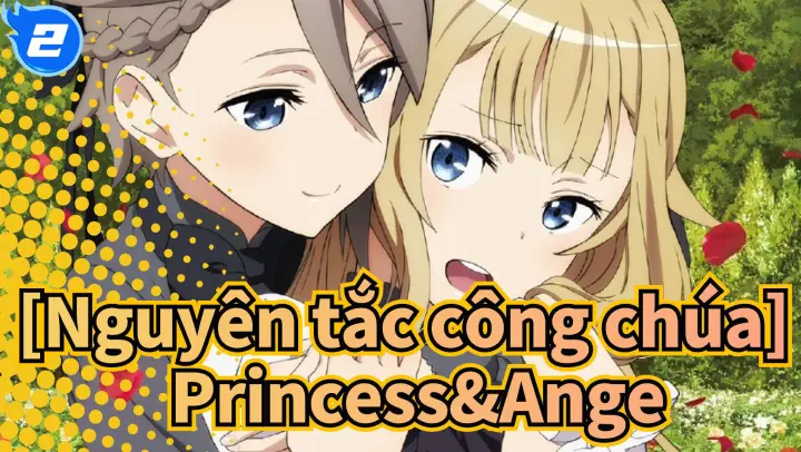 [Nguyên tắc công chúa] Princess&Ange---Trở thành vua vì em_2