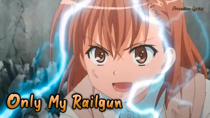 『Lyrics AMV』 Toaru Kagaku no Railgun OP 1 Full - Only my railgun / fripSide