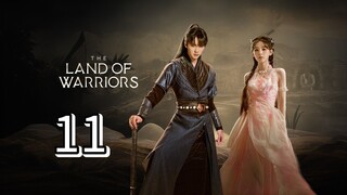 The Land Of Warriors Episode 11