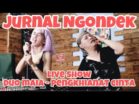 (LIVE SHOW) Pengkhianat Cinta - Duo Maia (parody jurnal ngondek)