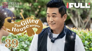 【Multi-sub】The Gifted Housekeeper EP39 -End | Jian Renzi, Jaco Zhang | Fresh Drama