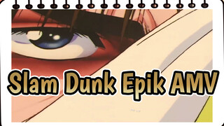 Slam Dunk Epik AMV