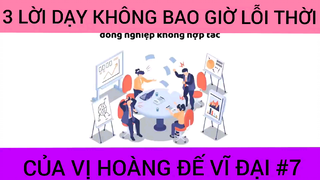 Lời dạy không bao giờ lỗi thời của vị hoàng đế vĩ đại phần 7