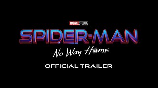 SPIDER-MAN: NO WAY HOME - Official Trailer