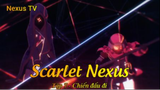 Scarlet Nexus Tập 7 - Chiến đấu đi
