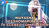 Inuyasha | Sesshomaru &Rin TV Scenes Compilation_C6