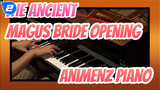 The Ancient Magus' Bride Opening | Animenz | Aransemen Ulang Piano_2