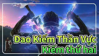 Đao Kiếm Thần Vực| Khi tôi rút kiếm thứ hai, không ai đứng trước tôi