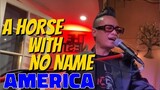 A HORSE WITH NO NAME - America (Cover by Bryan Magsayo - Gig)