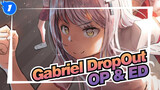 [Gabriel DropOut] Kompilasi OP & ED (versi lengkap)_1