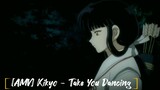 [AMV] Kikyo - Take You Dancing