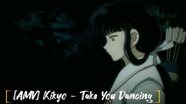 [AMV] Kikyo - Take You Dancing