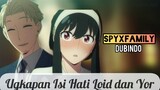 [DubIndo] Ungkapan Isi Hati Loid dan Yor Anime SpyXFamily