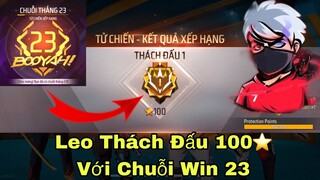 Leo Thách Đấu 100Sao Cuối Mùa “Chuỗi 23” CU LÌ Cân 4 Cực Căng🏆⭐️