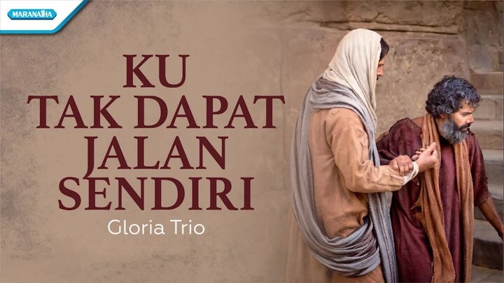 Ku Tak Dapat Jalan Sendiri - HYMN - Gloria Trio (with lyric)