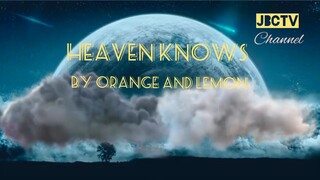 heaven knows by orange and lemon