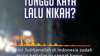 Tunggu Kaya lalu menikah????