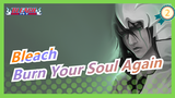 [Bleach AMV / Epic / Beat-synced] Burn Your Soul Again_2