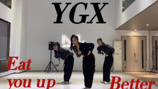 Nữ chiến binh đường phố YGX-[Eat You up+Better]Dance Cover