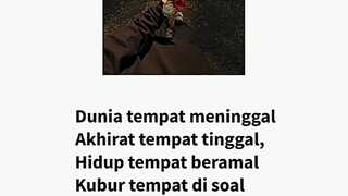 Dunia tempat meninggal Akhirat tempat tinggal,
