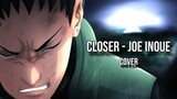[ CLOSER - Joe Inoue ] Cover by Jhontraper007 | Naruto Shippuden | #VELOZTHR