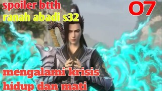 Batle Through The Heavens Ranah Abadi S32 Part 7 : Menghadapi Krisis Hidup Dan Mati