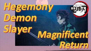 Hegemony Demon Slayer Magnificent Return