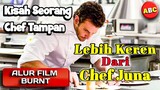 PERJUANGAN SEORANG CHEF MENJADI NO.1 DIDUNIA❗ SAMPAI DIHIANATI TEMANNYA | Alur Cerita Film Burnt