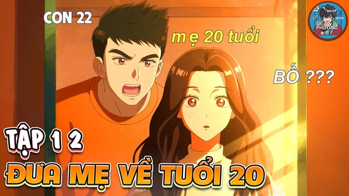 Thanh niên bán tuổi thọ của mình để đưa mẹ trở về tuổi 20 Tập 1 2  | Tóm tắt anime