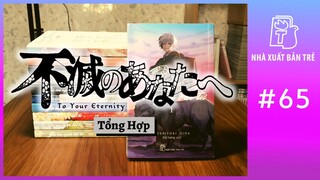 Review Manga #65: Tổng Hợp 11 Tập Truyện &quot;Gửi Em, Người Bất Tử&quot;!!!