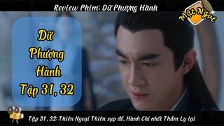 Dữ Phượng Hành Tập 31, 32 || Review Phim || Thiên Ngoại Thiên sụp đổ, Thẩm Ly bị Hành Chỉ nhốt lại