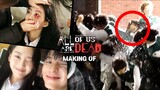 [ENG] [지금 우리 학교는] 메이킹 영상 PART 2 [ALL OF US ARE DEAD] making film - PART 2 : 2022 넷플릭스 NETFLIX : 지우학