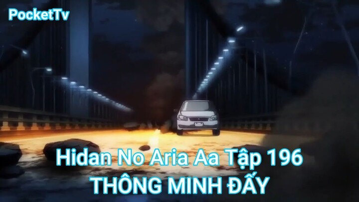 Hidan No Aria Aa Tập 196-THÔNG MINH ĐẤY