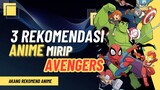 3 Rekomendasi Anime Mirip Avengers