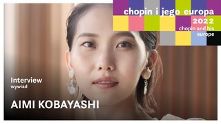 Aimi Kobayashi - interview | 18th Chopin and his Europe Festival