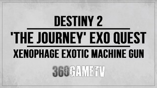 Destiny 2 The Journey Exotic Quest Full Guide - Xenophage Exotic Machine Gun - Step by Step Guide