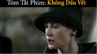 review phim Không dấu vết tập 7 #reviewphim #phimhay #reviewphimhay