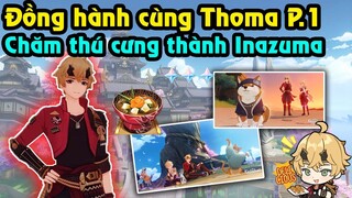 Đồng hành cùng Thoma Chăm Thú cưng ở thành Inazuma | Part 1