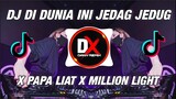 DJ DI DUNIA INI JEDAG JEDUG X PAPA LIAT MAMA MUDA X MILlION LIGHT TIKTOK VIRAL