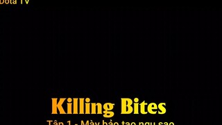 Killing Bites Tập 1 - Mày bảo tao ngu sao