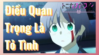 Điều Quan Trọng Là Tỏ Tình