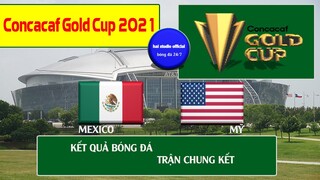 Kết quả trận chung kết Goldcup 2021 I Mỹ 1-0 Mexico