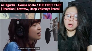 Ai Higuchi - Akuma no Ko / THE FIRST TAKE | Reaction | Uwoww, Deep Voicenya keren!