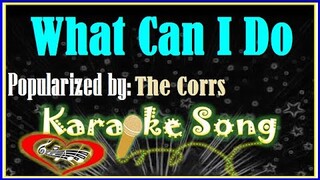 What Can I Do Karaoke Version by The Corrs- Minus One- Karaoke Cover