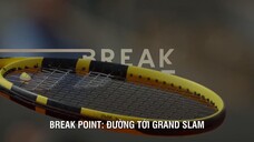 Break Point: Đường tới Grand Slam EP 3 [Sub Việt]