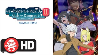 Is it Wrong to Try to Pick up Girls in a Dungeon? Season Two | Available October 07